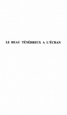 LE BEAU TENEBREUX A L'ECRAN (eBook, PDF)