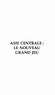 Cover Asie centrale: Le nouveau grand jeu (eBook, PDF)