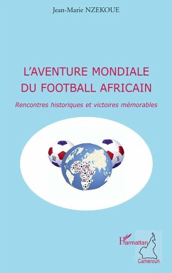 L'aventure mondiale du football africain (eBook, ePUB)