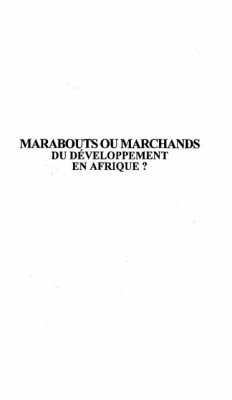 MARABOUTS OU MARCHANDS DU DEVELOPPEMENT EN AFRIQUE ? (eBook, PDF)