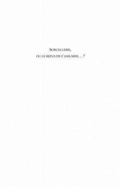 Sorcellerie - ou le refus de s'assumer.. (eBook, PDF) - Prowo Ketingye