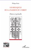 Les reliques de la passion du Christ (eBook, ePUB) Les reliques de la passion du Christ (eBook, ePUB)