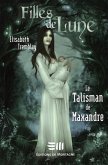 Filles de Lune 3 : Le Talisman de Maxandre (eBook, PDF)