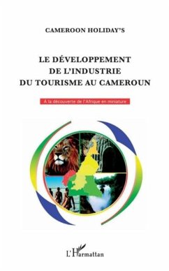 Le developpement de l'industrie du tourisme au Cameroun (eBook, PDF) Le developpement de l'industrie du tourisme au Cameroun (eBook, PDF)