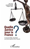 Quelle justice pour la france ? - 31 personnalites repondent (eBook, ePUB)