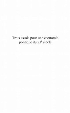 Trois essais pour une economie politique du 21e siecle (eBook, PDF) - Philippe Jourdon