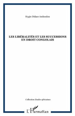 Les liberalites et les successions en droit congolais (eBook, PDF) Les liberalites et les successions en droit congolais (eBook, PDF)