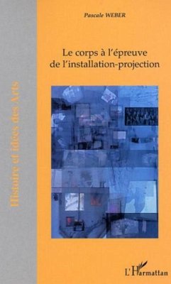 Cover Le corps a l'epreuve de l'installation-projection (eBook, PDF)
