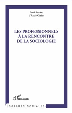 Professionnels A la rencontre de la sociologie (eBook, ePUB) - d'Aude Girier, d'Aude Girier