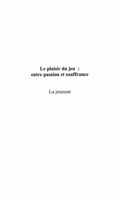 LE PLAISIR DU JEU : ENTRE PASSION ET SOUFFRANCE (eBook, PDF)