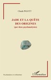 Jade et la quEte des origines par deux psychanalistes (eBook, ePUB) Jade et la quEte des origines par deux psychanalistes (eBook, ePUB)