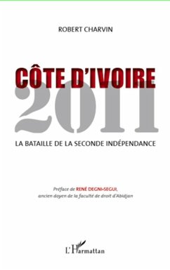 Cote d'Ivoire 2011 - la bataille de la seconde independance (eBook, ePUB) - Robert Charvin, Robert Charvin