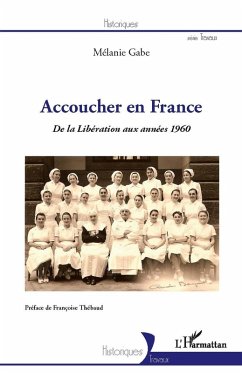 Accoucher en france - de la liberation aux annees 1960 (eBook, ePUB) - Melanie Gabe