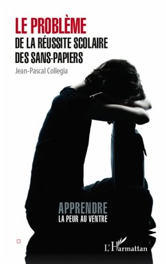 Le probleme de la reussite scolaire des sans-papiers (eBook, ePUB) - Collegia Jean-Pascal, Collegia Jean-Pascal