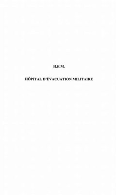 H.e.m.: hopital d'evacuation militaire: le cirque des fous (eBook, PDF) H.e.m.: hopital d'evacuation militaire: le cirque des fous (eBook, PDF)
