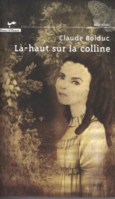La-haut sur la colline (eBook, PDF) - Claude Bolduc, Claude Bolduc