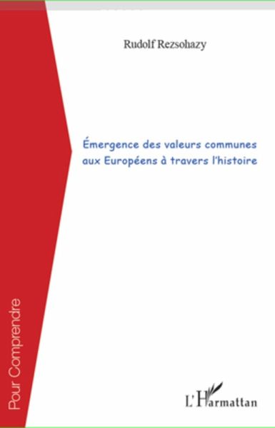 Emergence des valeurs communes aux Europeens a travers l'histoire (eBook, ePUB) Emergence des valeurs communes aux Europeens a travers l'histoire (eBook, ePUB)