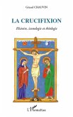 La crucifixion - histoire, iconologie et theologie (eBook, ePUB)