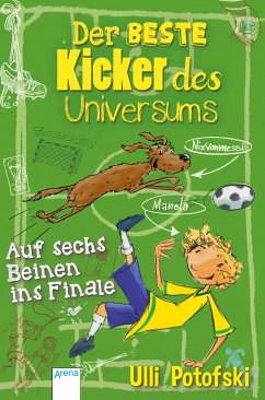 Der beste Kicker des Universums. Auf sechs Beinen ins Finale (eBook, ePUB) - Potofski, Ulli