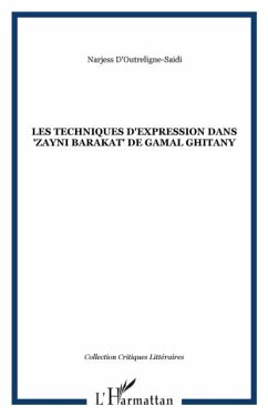 Les techniques d'expression dans &quote;Zayni Barakat&quote; de Gamal Ghitany (eBook, PDF)