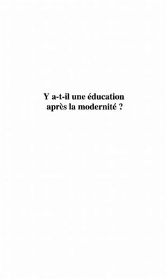 Y A-T-IL UNE EDUCATION APRES LA MODERNITE ? (eBook, PDF)