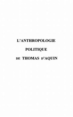 ANTHROPOLOGIE POLITIQUE DE THOMAS D'AQUIN (eBook, PDF)