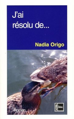 J'AI RESOLU DE... (eBook, ePUB) - Nadia Origo, Nadia Origo