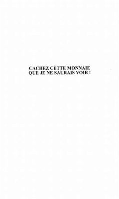 Cover Cachez cette monnaie que je nesaurais v (eBook, PDF)