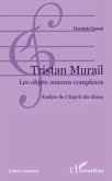 Tristan murail - les objets sonores complexes - analyse de &quote; (eBook, ePUB)