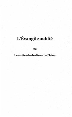 L'EVANGILE OUBLIE OU LES SUITES DU DUALISME DE PLATON (eBook, PDF)