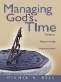 Managing God's Time: Personal Effectiveness Improvement (eBook, ePUB) Managing God's Time: Personal Effectiveness Improvement (eBook, ePUB)