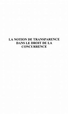 LA NOTION DE TRANSPARENCE DANSLE DROIT DE LA CONCURRENCE (eBook, PDF)