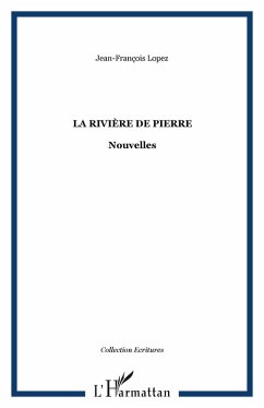 LA RIVIERE DE PIERRE - Nouvelles (eBook, ePUB)