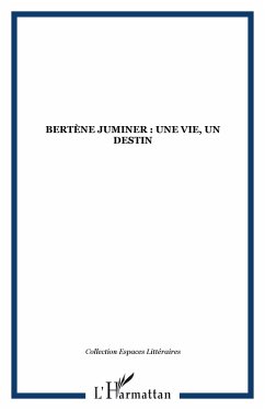 Bertene Juminer:une vie, un destin (eBook, ePUB)