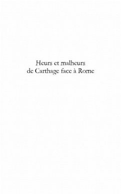 Heurs et malheurs de carthage face A rome - delenda (est) ca (eBook, ePUB)