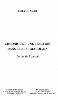 CHRONIQUE D'UNE ELECTION DANS LE BLED MAROCAIN (eBook, PDF) - Moha Ouarab
