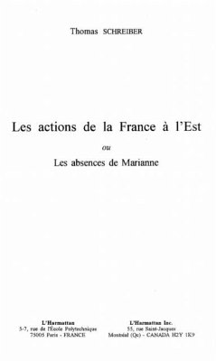 LES ACTIONS DE LA FRANCE A L'EST OU LES ABSENCES DE MARIANNE (eBook, PDF)