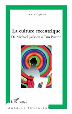 La culture excentrique - de michael jackson a tim burton (eBook, PDF)