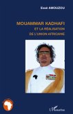 Mouammar Hadhafi et la realisation de l'Union Africaine (eBook, ePUB) Mouammar Hadhafi et la realisation de l'Union Africaine (eBook, ePUB)