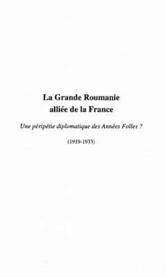 LA GRANDE ROUMANIE ALLIEE DE LA FRANCE (eBook, PDF)