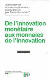 De l'innovation monetaire aux monnaies de l'innovation (eBook, PDF)