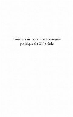 Trois essais pour une economie politique du 21e siecle (eBook, ePUB)