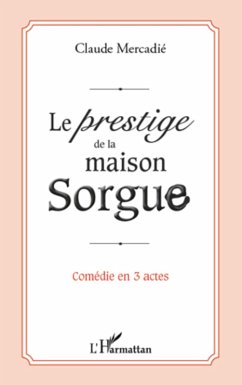 Cover Le prestige de la maison sorgue - comedi (eBook, ePUB)