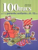 100 trucs pour les parents d'enfants de 6 a 12 ans (eBook, PDF)