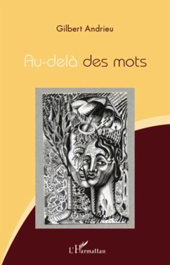 Au-dela des mots (eBook, ePUB) - Gilbert Andrieu, Gilbert Andrieu