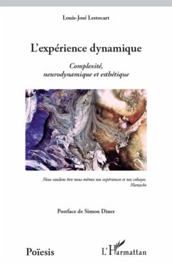 Experience dynamique L'exite, neurodynamique et esthe (eBook, PDF) Experience dynamique L'exite, neurodynamique et esthe (eBook, PDF)