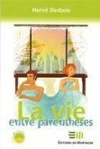 La vie entre parenthèses (eBook, PDF)