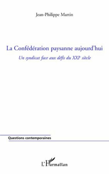 La confederation paysanne aujourd'hui - un syndicat face aux (eBook, ePUB)