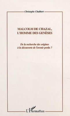 MALCOM DE CHAZAL, L'HOMME DES GENESES (eBook, PDF) MALCOM DE CHAZAL, L'HOMME DES GENESES (eBook, PDF)