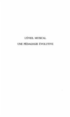 L'EVEIL MUSICAL UNE PEDAGOGIE EVOLUTIVE (eBook, PDF)